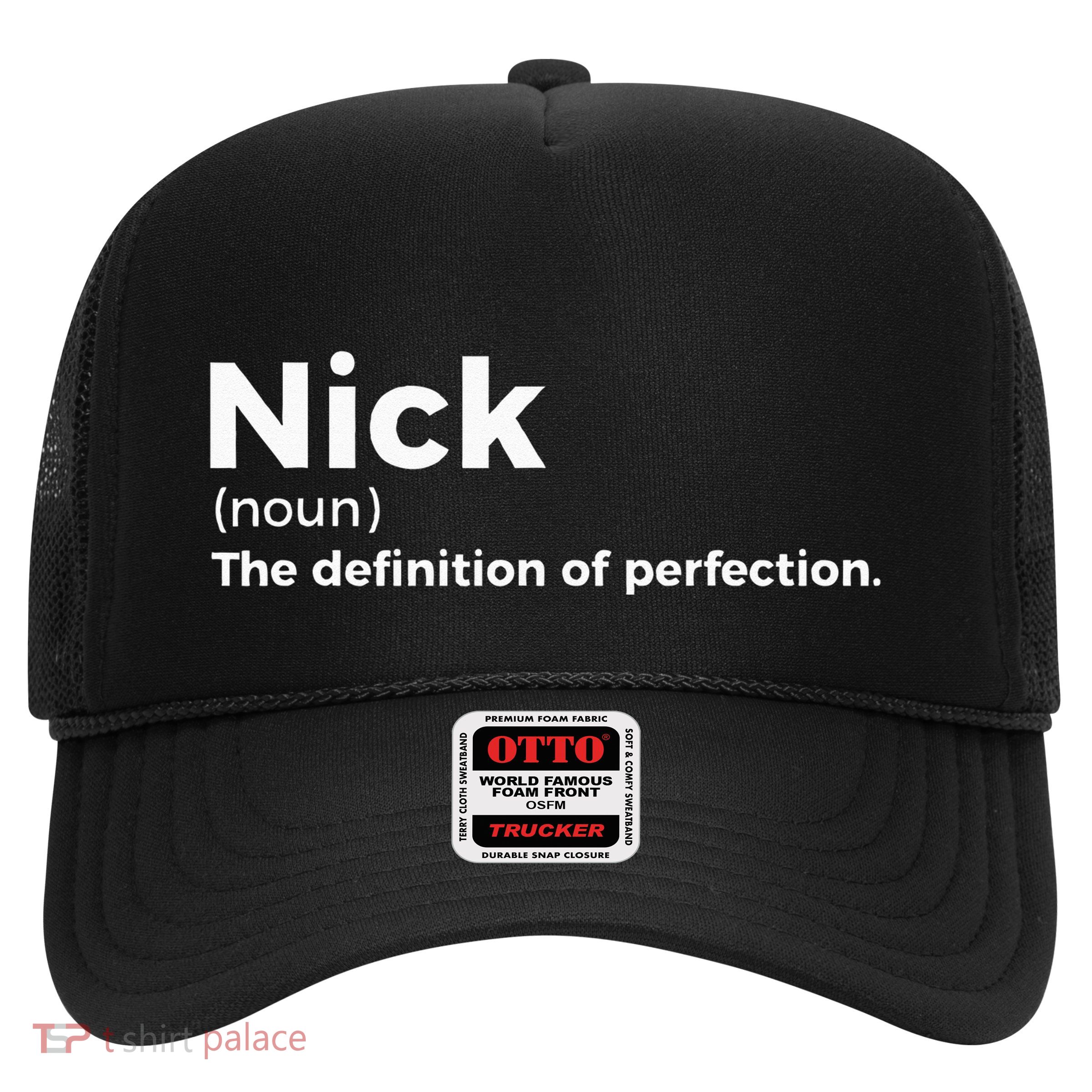 Nick Definition Of Perfection Funny Nick Trucker Hat