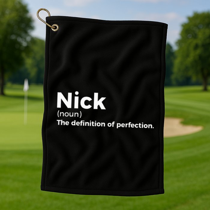 Nick Definition Of Perfection Funny Nick Golf Towel