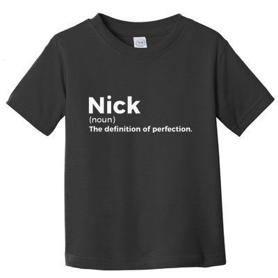 Nick Definition Of Perfection Funny Nick Toddler T-Shirt