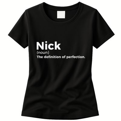 Nick Definition Of Perfection Funny Nick Womens T-Shirt