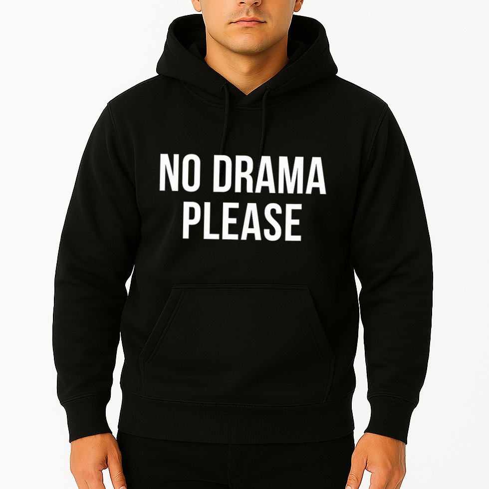 No Drama Please Hoodie