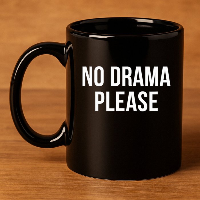 No Drama Please 11oz C Handle Ceramic Mug