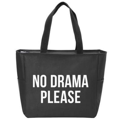 No Drama Please Zip Tote Bag