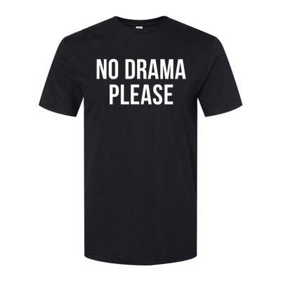 No Drama Please Softstyle® CVC T-Shirt