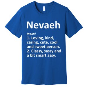 Nevaeh Definition Personalized Name Funny Birthday Gift Idea Great Gift Premium T-Shirt