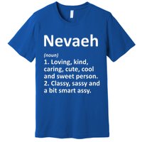 Nevaeh Definition Personalized Name Funny Birthday Gift Idea Great Gift Premium T-Shirt