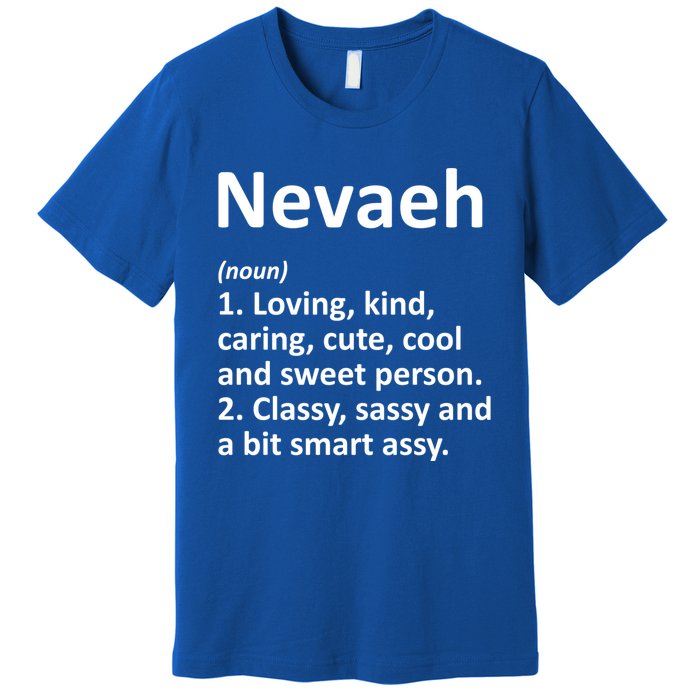 Nevaeh Definition Personalized Name Funny Birthday Gift Idea Great Gift Premium T-Shirt