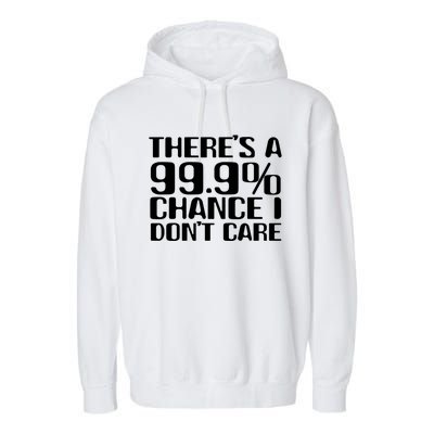 No Drama Please Joke – There’S A 99 Chance That I Don’T Care Gift Garment-Dyed Fleece Hoodie