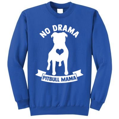 No Drama Pitbull Mama American Pit Bull Love Pittie Gift Tall Sweatshirt