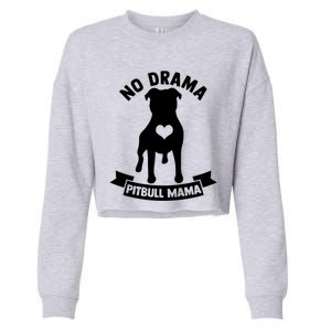 No Drama Pitbull Mama American Pit Bull Love Pittie Gift Cropped Pullover Crew