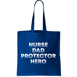 Nurse Dad Protector Hero Daddy Nursing Father Rn Profession Gift Tote Bag