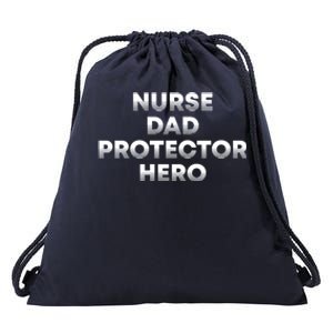 Nurse Dad Protector Hero Daddy Nursing Father Rn Profession Gift Drawstring Bag