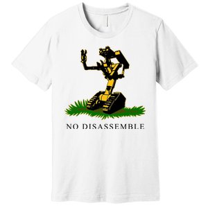 No Disassemble Robot Premium T-Shirt