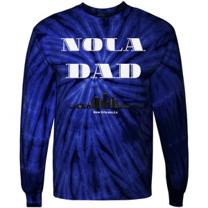 Nola Dad Support Never Forget Nola Orleans Strong Tie-Dye Long Sleeve Shirt