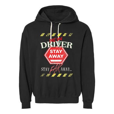 New Driver Stay Far Away Student Driving Instructor Garment-Dyed Fleece Hoodie