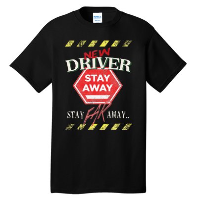 New Driver Stay Far Away Student Driving Instructor Tall T-Shirt