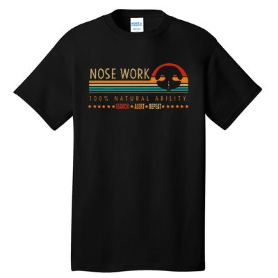 Nosework Dog Sport Training Nose Work Scent Work For Dogs Tall T-Shirt