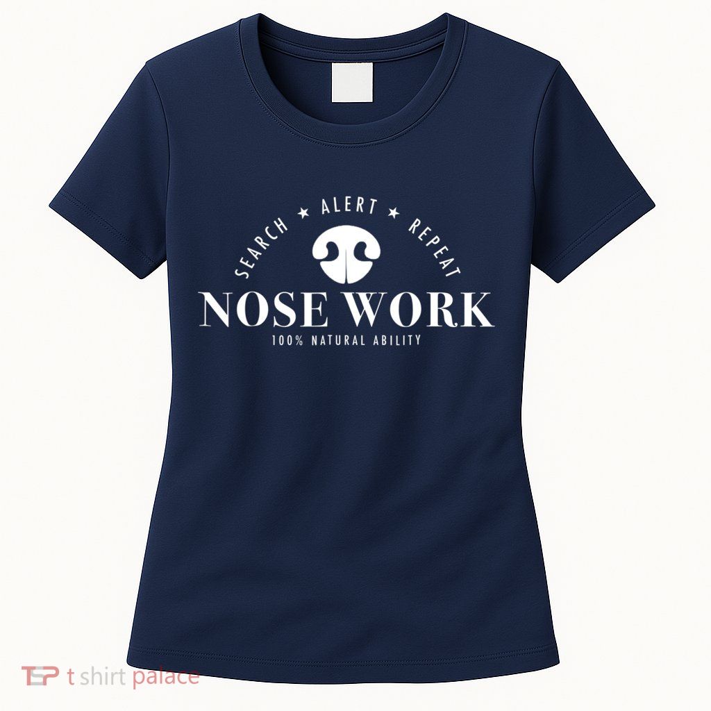 Nosework Dog Sport Training Nose Work Scent Work For Dogs Womens T-Shirt