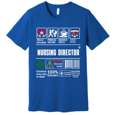 Nursing Director Skills Problem Solving Coffee Wine Gift Premium T-Shirt