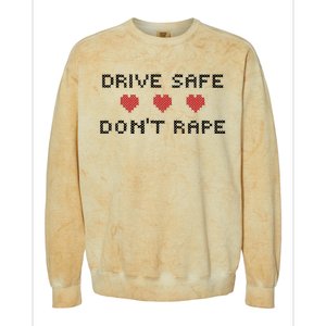 Notinteresting Drive Safe DonT Rape Colorblast Crewneck Sweatshirt