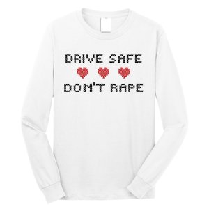 Notinteresting Drive Safe DonT Rape Long Sleeve Shirt