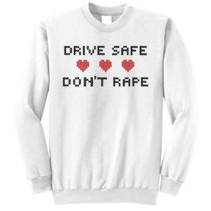 Notinteresting Drive Safe DonT Rape Sweatshirt