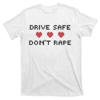 Notinteresting Drive Safe DonT Rape T-Shirt