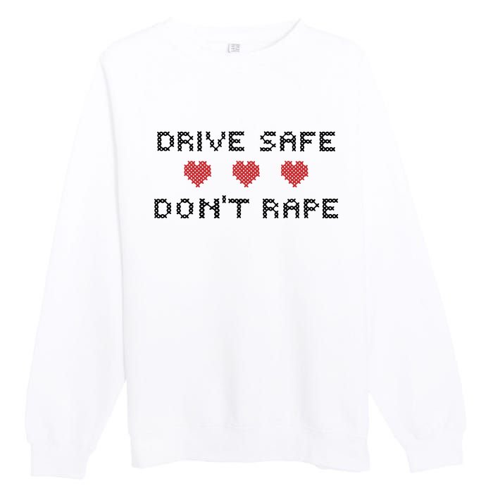 Notinteresting Drive Safe DonT Rape Premium Crewneck Sweatshirt