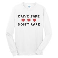 Notinteresting Drive Safe DonT Rape Tall Long Sleeve T-Shirt