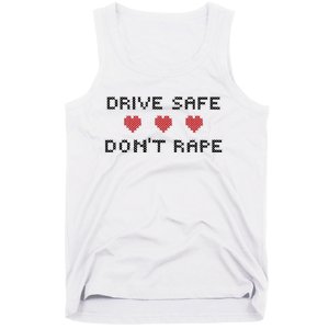 Notinteresting Drive Safe DonT Rape Tank Top