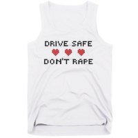 Notinteresting Drive Safe DonT Rape Tank Top