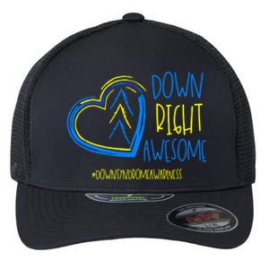 National Down Syndrome Awareness Month Down Right Awesome Gift Flexfit Unipanel Trucker Cap