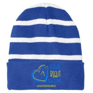 National Down Syndrome Awareness Month Down Right Awesome Gift Striped Beanie with Solid Band