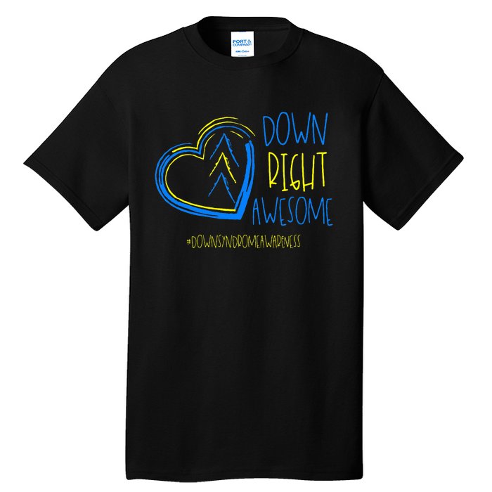 National Down Syndrome Awareness Month Down Right Awesome Tall T-Shirt