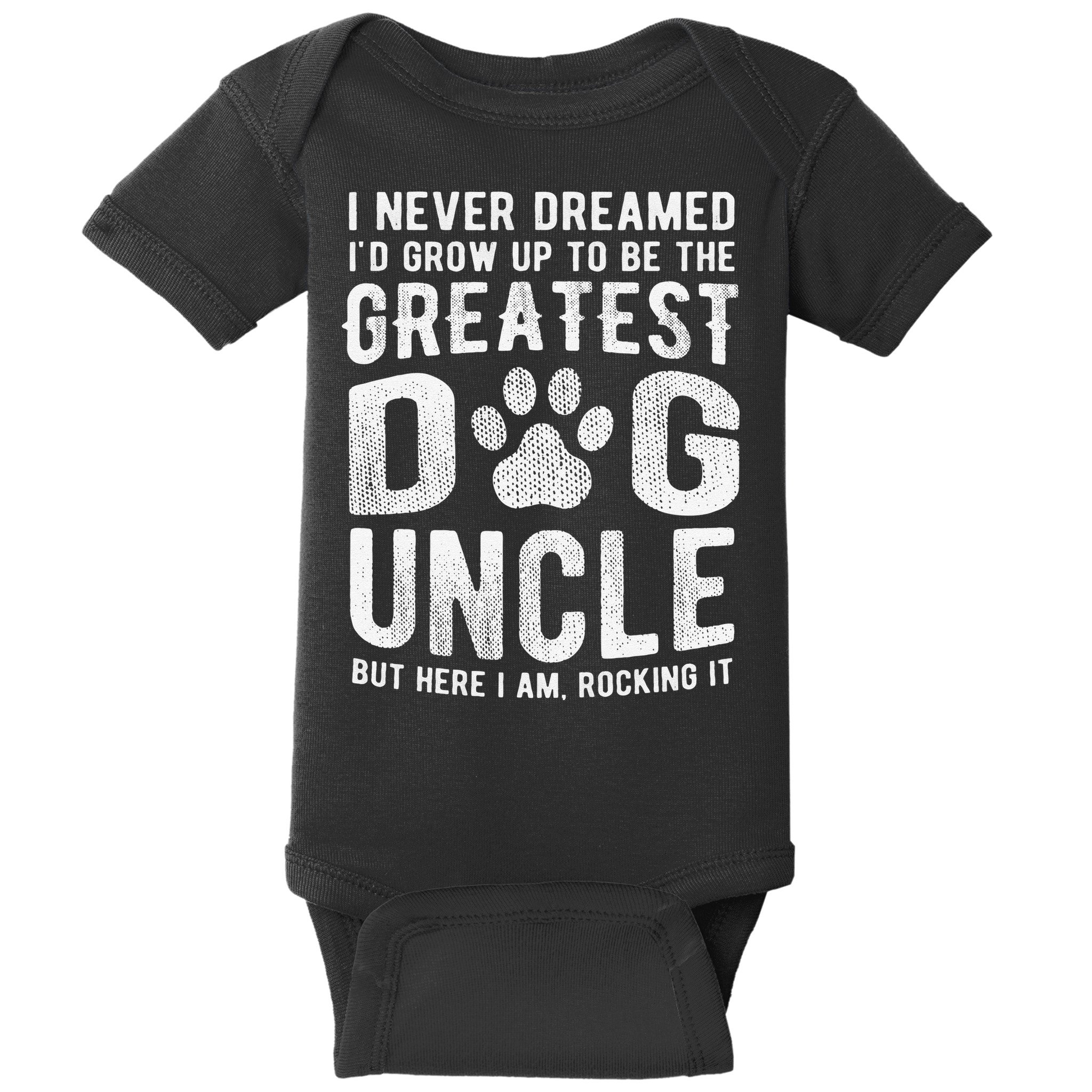 Never Dreamed To Be Greatest Dog Uncle Funny Gift Baby Bodysuit