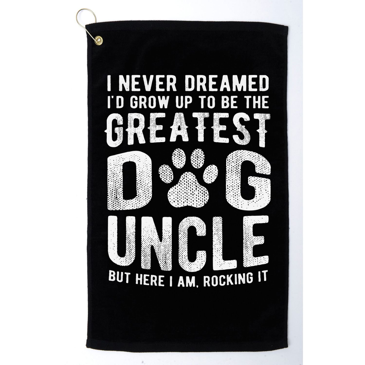 Never Dreamed To Be Greatest Dog Uncle Funny Gift Golf Towel
