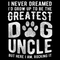 Never Dreamed To Be Greatest Dog Uncle Funny Gift Toddler T-Shirt