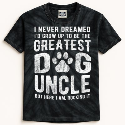 Never Dreamed To Be Greatest Dog Uncle Funny Gift Kids Tie-Dye T-Shirt
