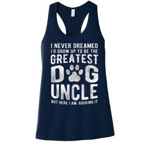 Never Dreamed To Be Greatest Dog Uncle Funny Gift Women's Racerback Tank