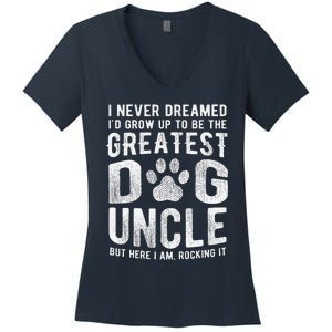 Never Dreamed To Be Greatest Dog Uncle Funny Gift Women's V-Neck T-Shirt