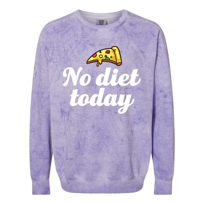 No Diet Today Funny Health And Fitness Pizza Lover Great Gift Colorblast Crewneck Sweatshirt