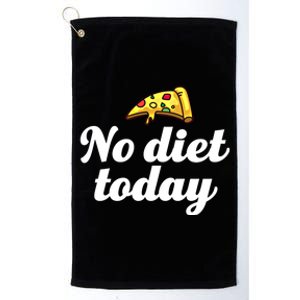 No Diet Today Funny Health And Fitness Pizza Lover Great Gift Platinum Collection Golf Towel