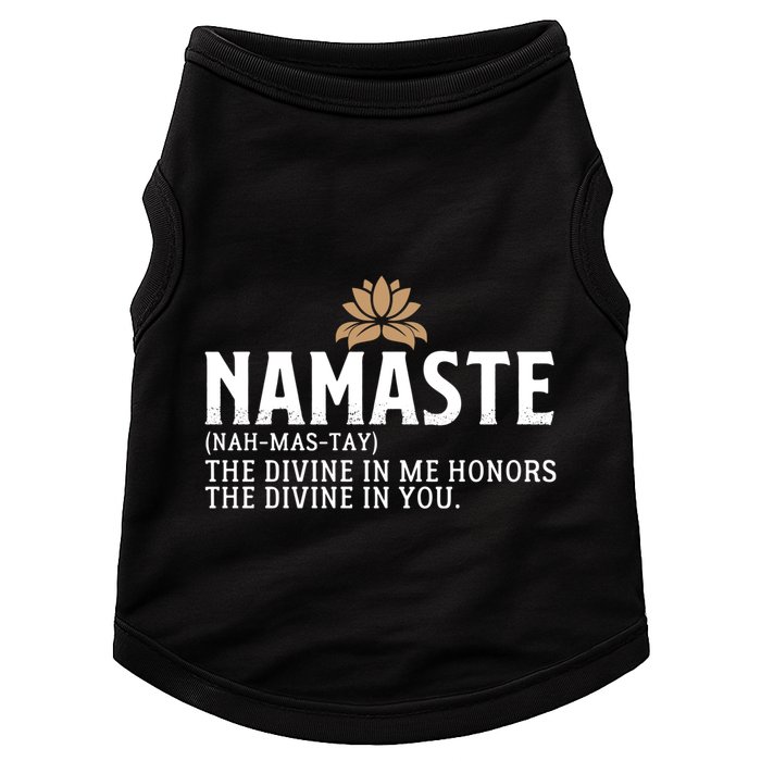 Namaste Definition The Divine In Me Honors The Divine In You Gift Doggie Tank