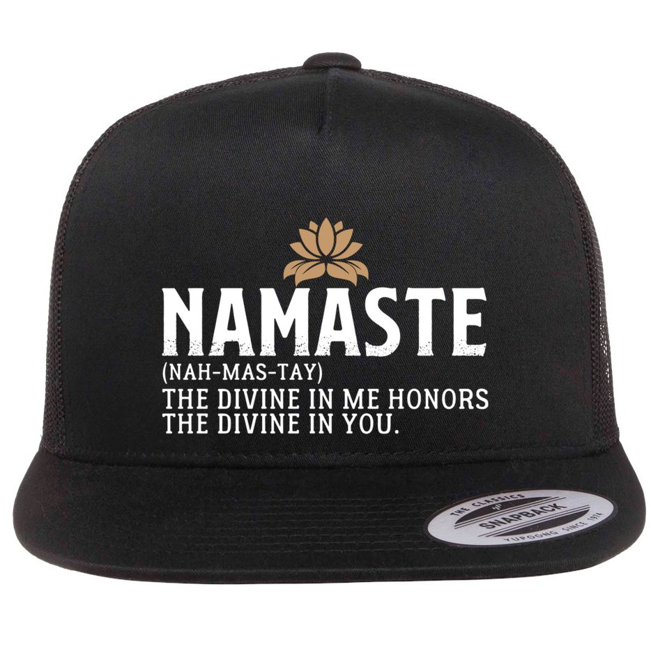 Namaste Definition The Divine In Me Honors The Divine In You Gift Flat Bill Trucker Hat