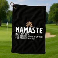Namaste Definition The Divine In Me Honors The Divine In You Gift Golf Towel