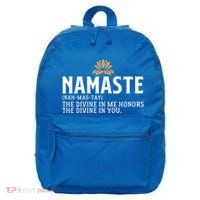 Namaste Definition The Divine In Me Honors The Divine In You Gift 16 in Basic Backpack