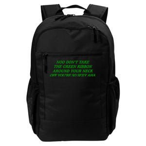 Noo Don’T Take The Green Ribbon Around Your Neck Off You’Re So Sexy Aha Daily Commute Backpack