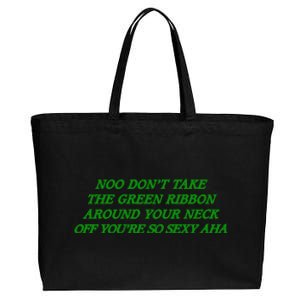 Noo Don’T Take The Green Ribbon Around Your Neck Off You’Re So Sexy Aha Cotton Canvas Jumbo Tote