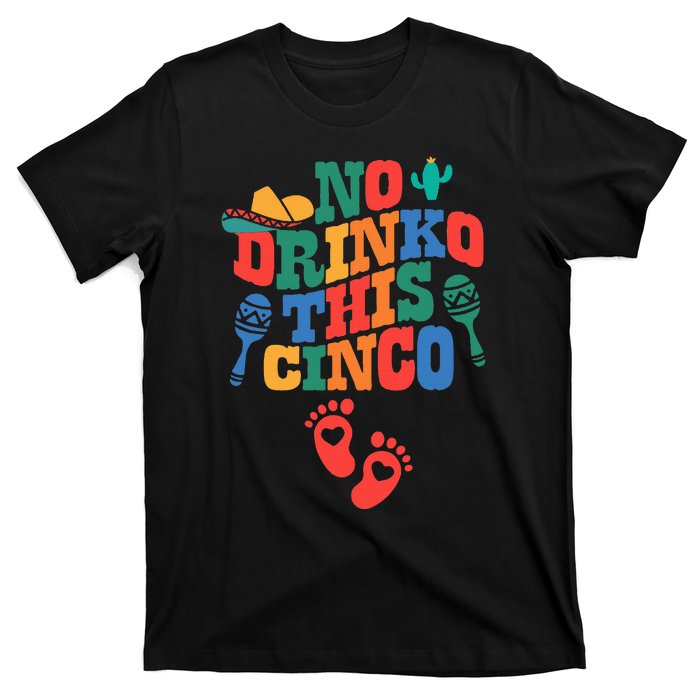 No Drink This Cinco De Mayo Funny Pregnancy Announcement T-Shirt