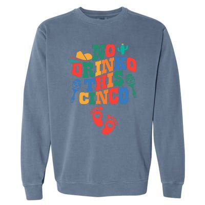 No Drink This Cinco De Mayo Funny Pregnancy Announcement Garment-Dyed Sweatshirt